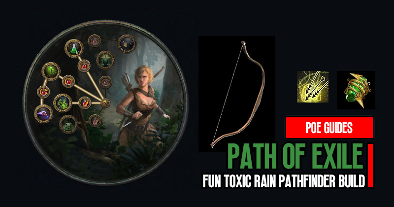 Path of Exile 3.22 Fun Toxic Rain Pathfinder League starter Build