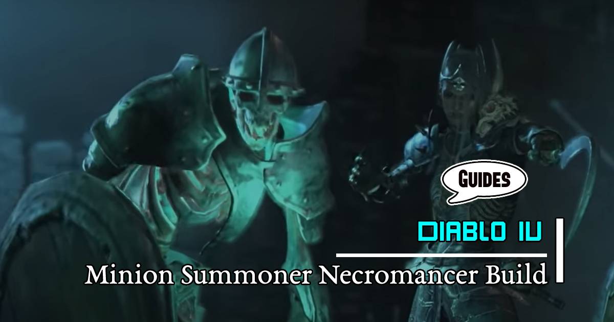 Diablo 4 Season 1 Minion Summoner Necromancer Powerful and Exciting Build
