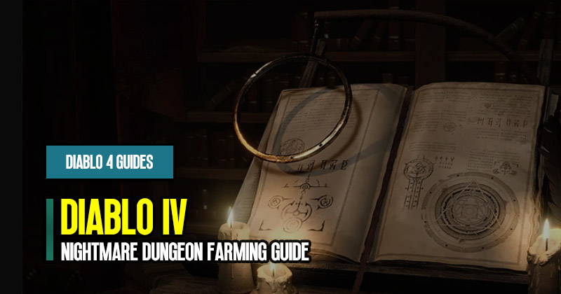 Diablo 4 Nightmare Dungeon Farming Guide: Maximizing XP and Loot Efficiency