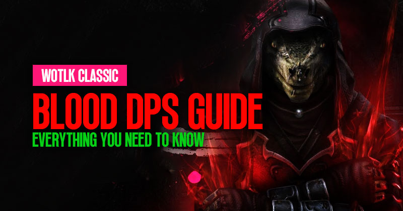 WotLK Classic Blood DPS Guide: Everything You Need To Know