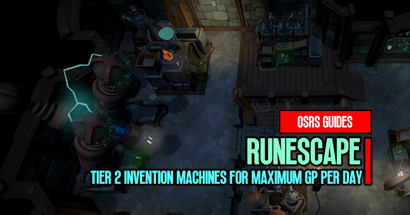Runescape AFK Gold Making: Tier 2 Invention Machines for Maximum GP per Day