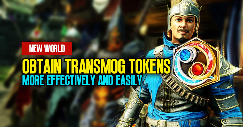 How to obtain Transmog Tokens more effectively and easily in New World, 2023?