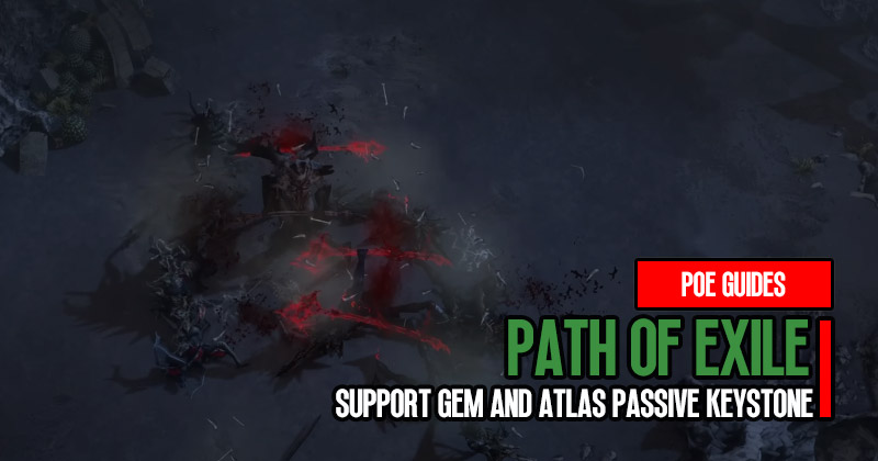 PoE 3.22 New Support Gem and Atlas Passive Keystone