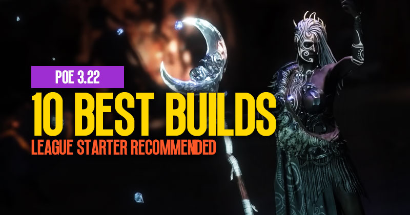 10 Best League Starter Builds For POE 3.22 Trial of the Ancestors