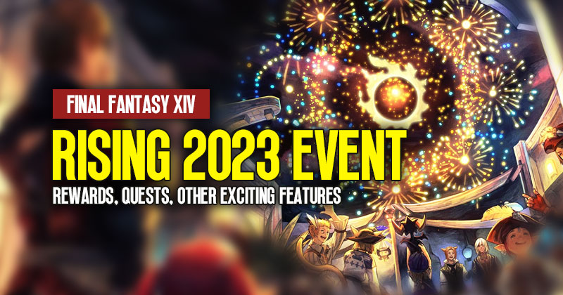 FFXIV Rising 2023 Event Guide: Rewards, Quests and Other Exciting Features