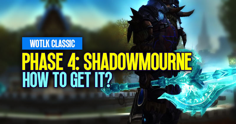WotLK Classic Shadowmourne: How to get it in Phase 4?