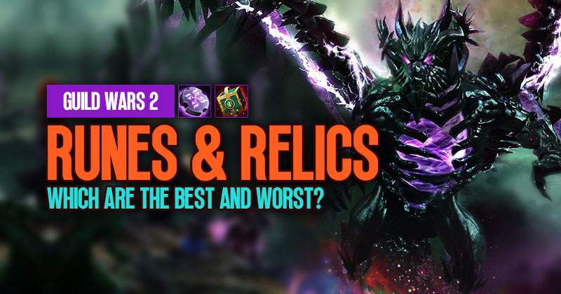 GW2 Runes and Relics: Which are the Best and Worst in Secrets of the Obscure?
