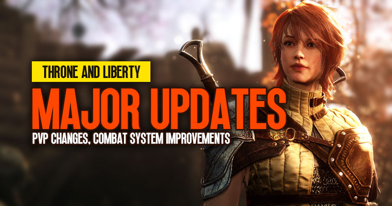 Throne and Liberty Major Updates: PvP Changes, Combat System Improvements and More
