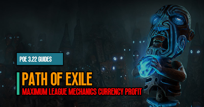 PoE 3.22 Sanctums Farming: Maximum League Mechanics Currency Profit