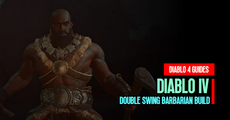 Diablo 4 Season 1 Bleed Rupture Double Swing Barbarian Build