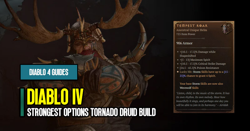Diablo 4 Season 1 Strongest Options Tornado Druid Build