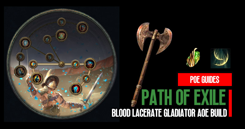 PoE 3.22 Blood Lacerate Gladiator League Starter AoE Build