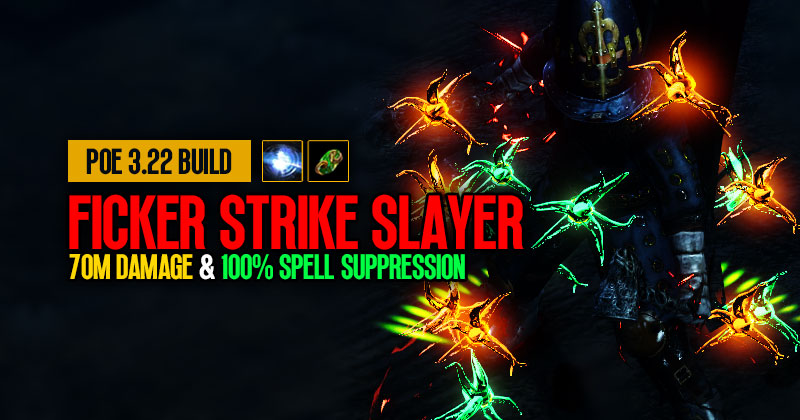 POE 3.22 Ficker Strike Slayer Build: 70M Damage, 100% Spell Suppression