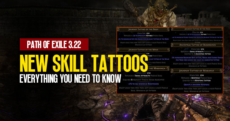 POE 3.22 New Skill Tattoos Guide: Everything You Need To Know