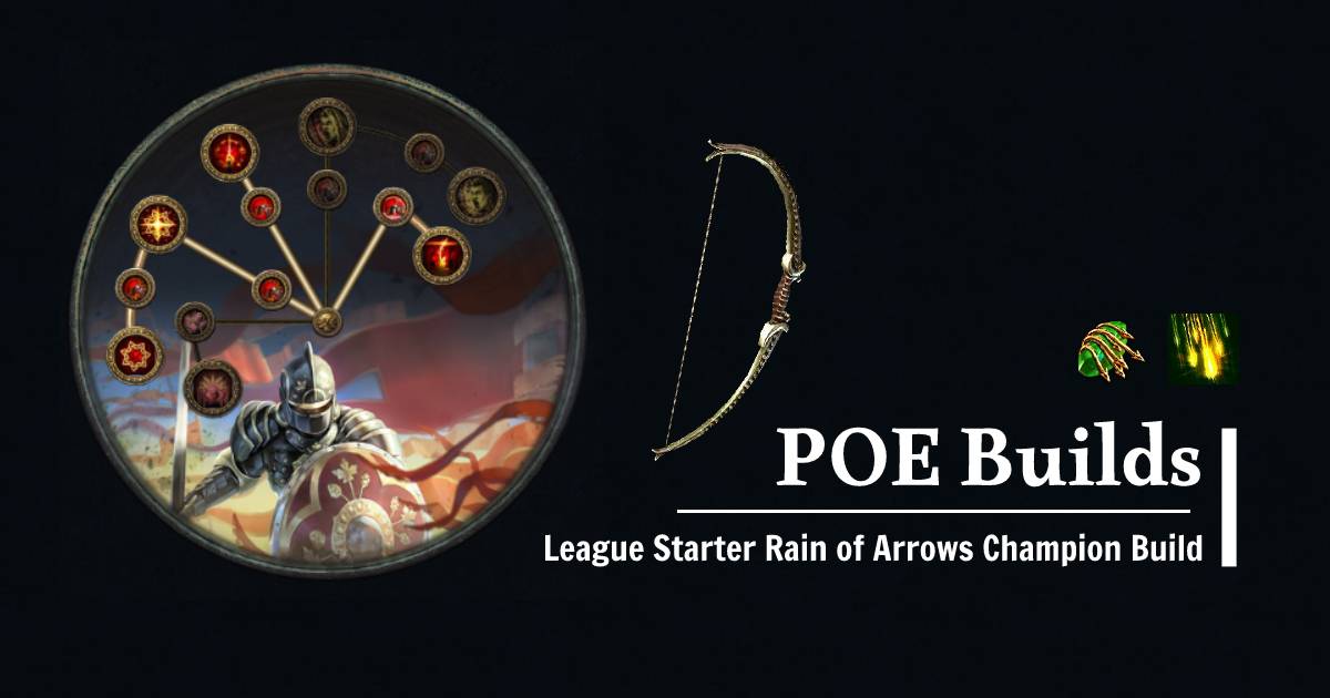 PoE 3.22 Excellent League Starter Rain of Arrows Champion Build