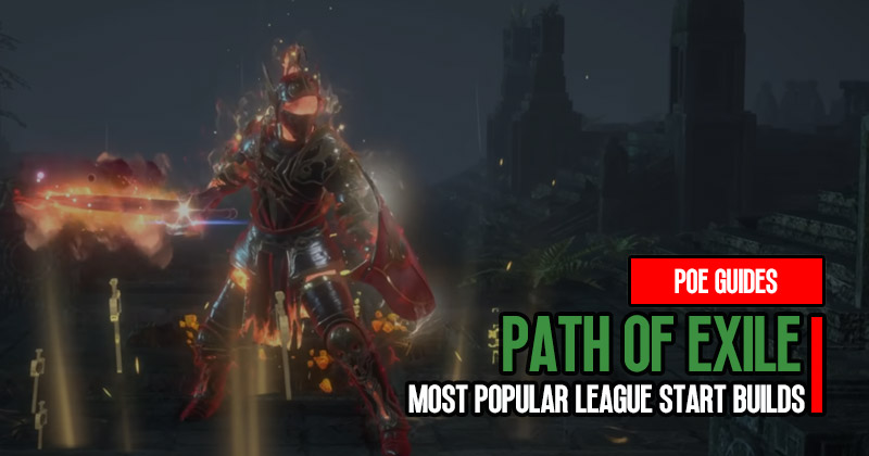 PoE 3.22 Most Popular and Powerful League Start Builds and Highlights