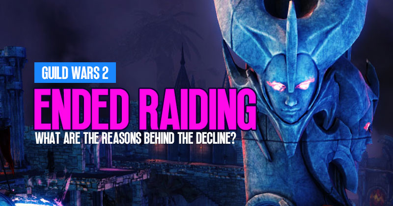 Guild Wars 2 Raids: What are the reasons behind the decline?