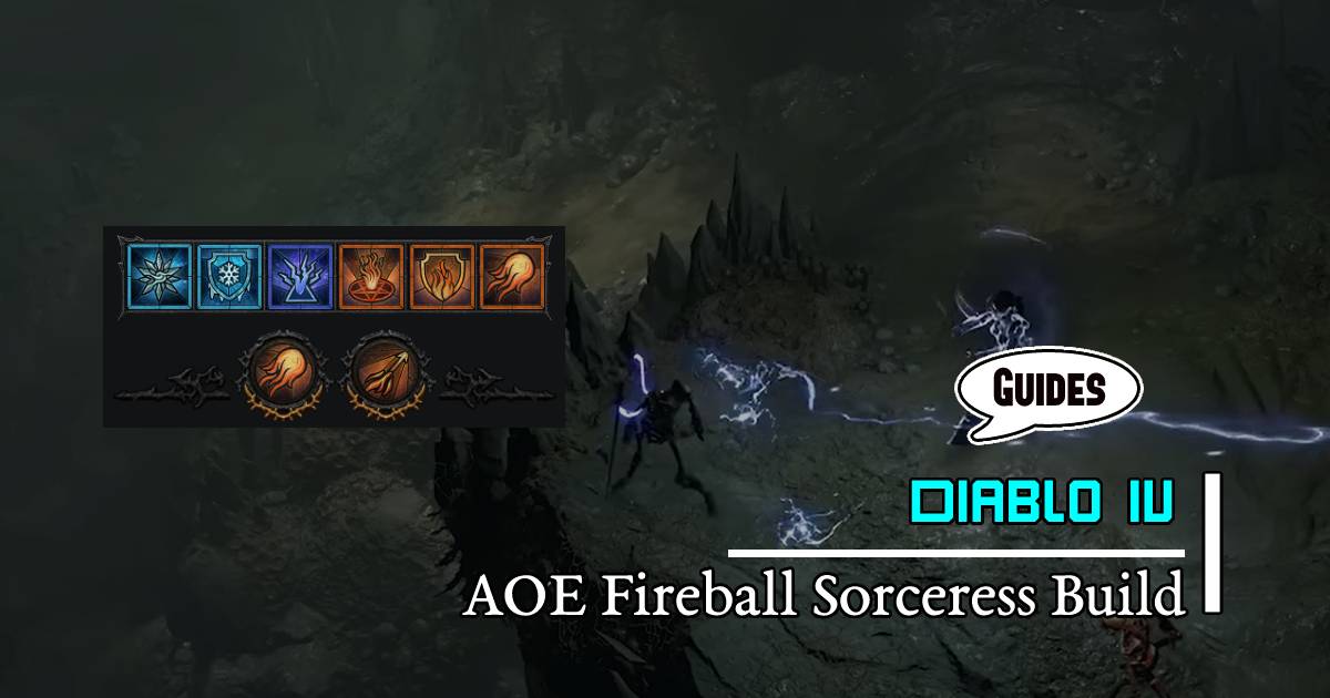 Diablo 4 Season 1 Fast Leveling AOE Fireball Sorceress Build