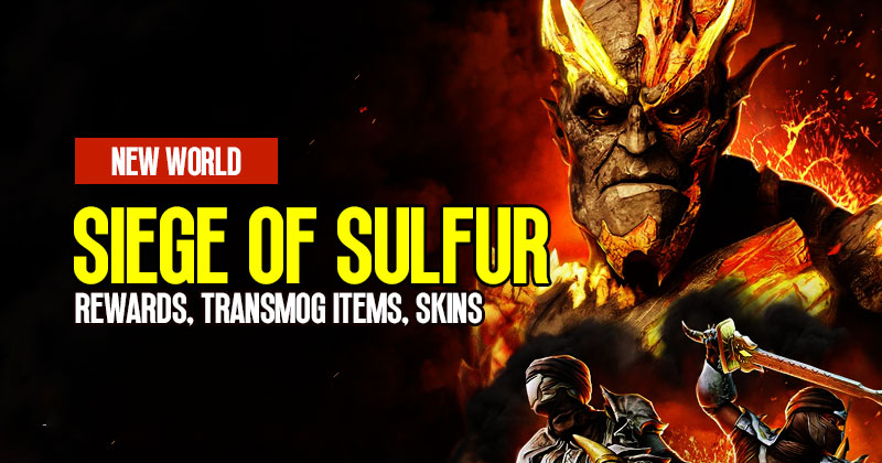 New World Siege of Sulfur Event: Rewards, Transmog items and Skins