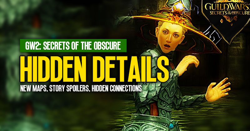 Guild Wars 2 Secrets of the Obscure Hidden Details: New Maps, Story Spoilers, Hidden Connections