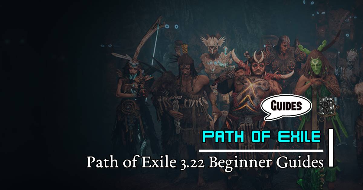Path of Exile 3.22 Getting Started: Choosing the Right League and Classes