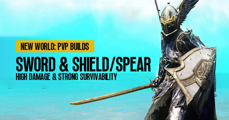 New World Sword & Shield/Spear (Melee Combatant) PVP Builds: High Damage & Strong Survivability