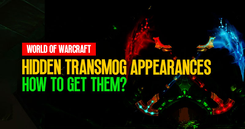 World of Warcraft Hidden Transmog Appearances: How to get them?