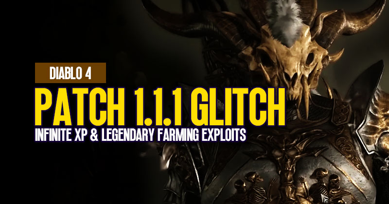 Diablo 4 Patch 1.1.1 Glitch: Infinite XP and Legendary Farming Exploits