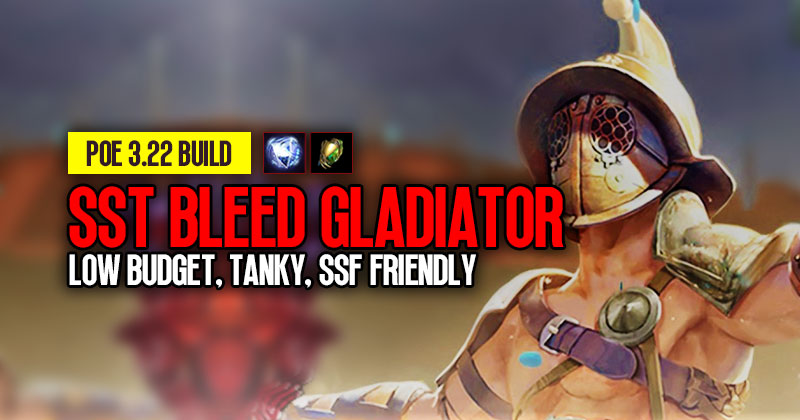POE 3.22 SST Bleed Gladiator Build: Low Budget, Tanky, SSF Friendly