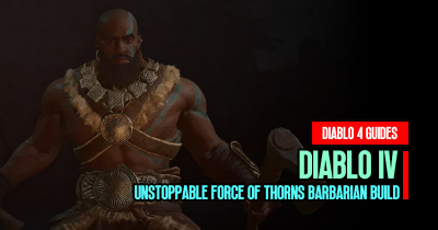 Diablo 4 Season 1 Unstoppable Force of Thorns Barbarian Build
