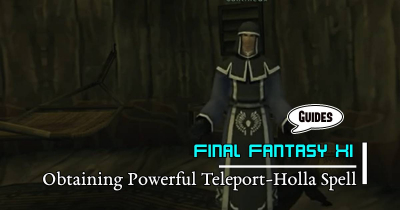 Final Fantasy XI Obtaining Powerful Teleport-Holla Spell Guides