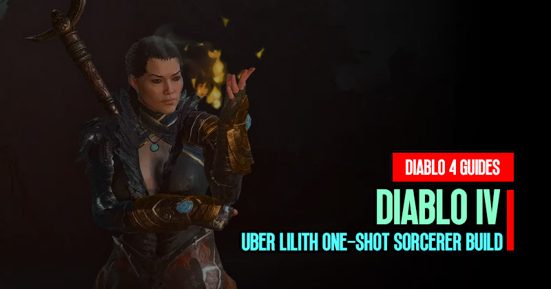 Diablo 4 Season 1 Uber Lilith One-Shot Sorcerer Build
