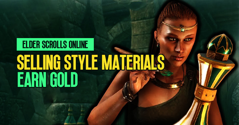 How to Earn Gold From Selling Style Materials in Elder Scrolls Online, 2023?