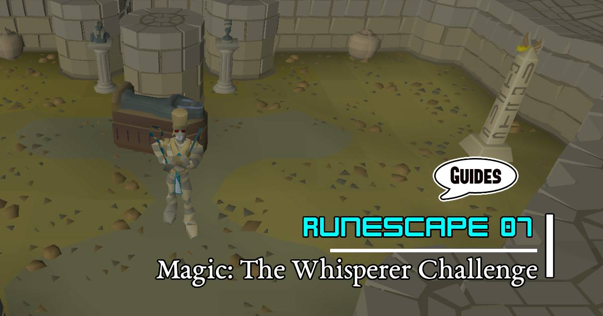 Old School RuneScape Gold Framming with Magic: The Whisperer Challenge