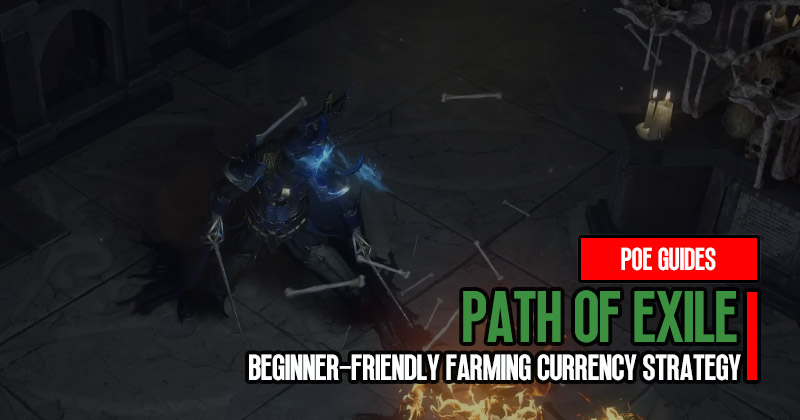 Path of Exile Beginner-Friendly Farming Currency Strategy