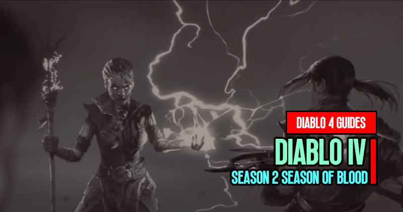 What to Expect Diablo 4 Season 2 Season of Blood?