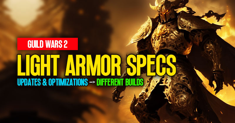 Guild Wars 2 Light Armor Specs Guide: Updates and Optimizations for Different Builds