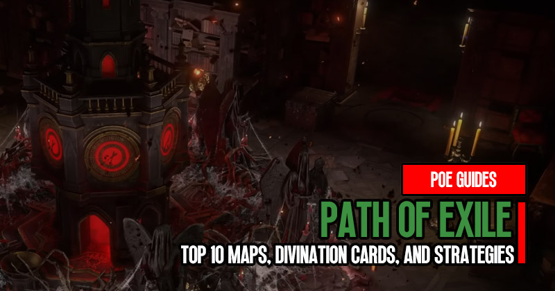 PoE 3.22 Map Guides: Top 10 Maps, Divination Cards, and Strategies