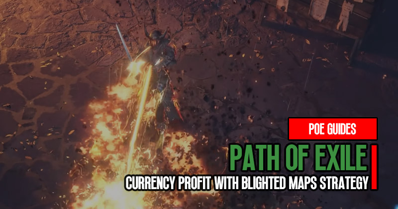 Path of Exile Maximizing Currency Profit with Blighted Maps Strategy