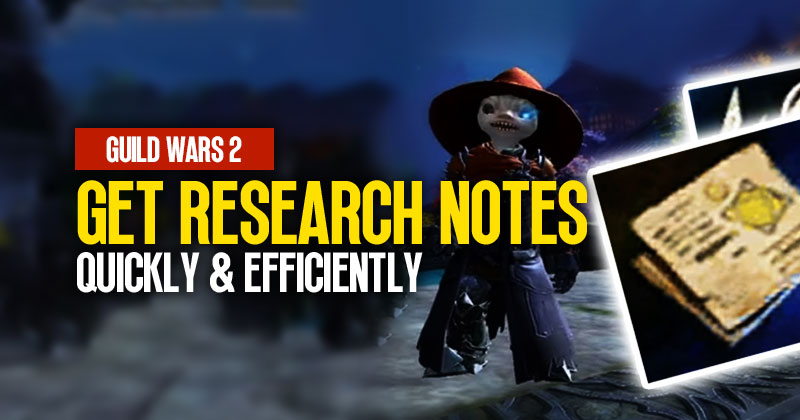 How to Get Research Notes Quickly and Efficiently in Guild Wars 2, 2023?