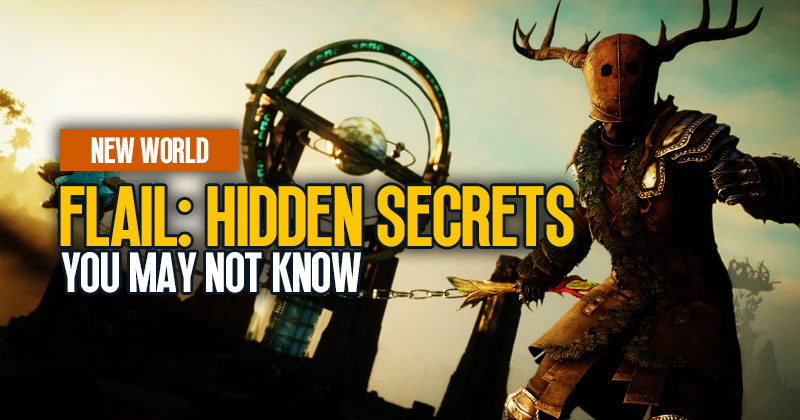 New World Flail Weapon: Hidden Secrets You May Not Know