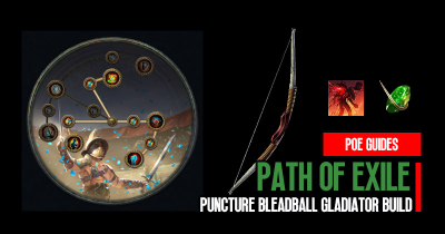PoE 3.22 Fantastic Choice for Farming Currency Puncture Bleadball Gladiator Build