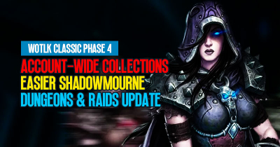 WotLK Classic Phase 4: Account-Wide Collections, Easier Shadowmourne, Dungeons and Raids Update