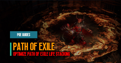 How To Optimize Path of Exile Life Stacking For Your Character?