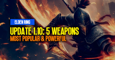 Elden Ring Update 1.10: 5 Most Popular and Powerful Weapons