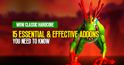 WOW Classic Hardcore: 15 Essential and Effective Addons You Need To Know