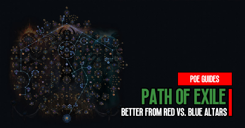 Which is Path of Exile Better From Red vs. Blue Altars?