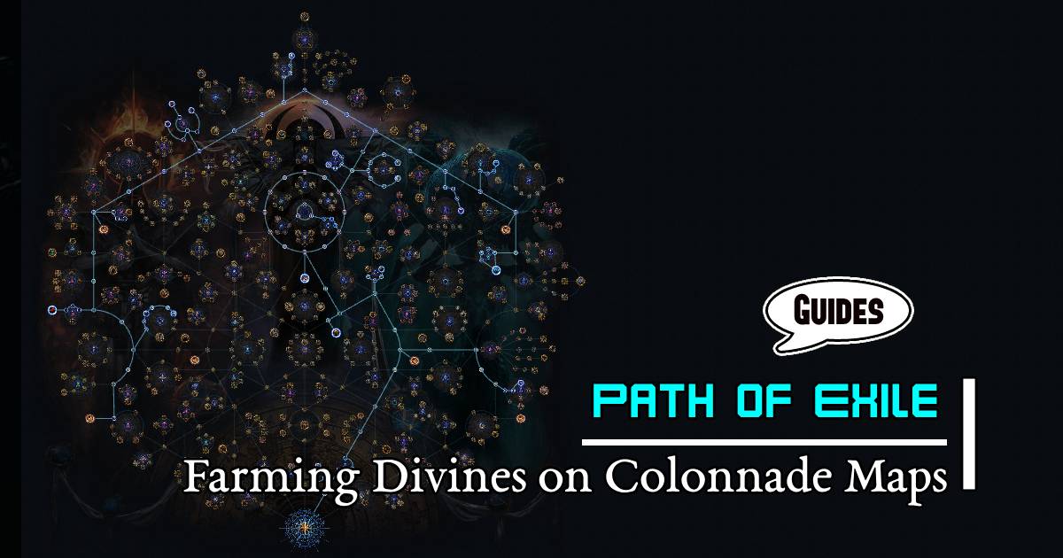 Path of Exile Efficient Farming Divines on Colonnade Maps Guides