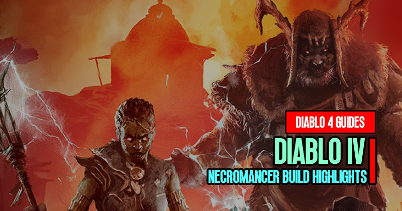 Diablo 4 Season 2 Changes and Necromancer Build Highlights