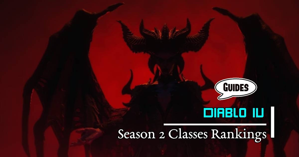 Diablo 4 Season 2 Classes Rankings with Leveling, Speed, Casuals, Builds